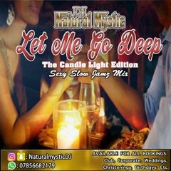 LET ME GO DEEP Slow Jamz Mix Vol.3 - The Candle Light Edition - Mixed By Natural Mystic