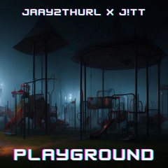 Playground (feat. J!TT)