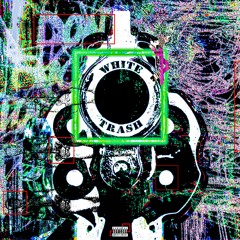 whitetrash (prod.VRYNOAH)