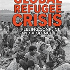 [VIEW] [PDF EBOOK EPUB KINDLE] The Global Refugee Crisis: Fleeing Conflict and Violence by  Stephani