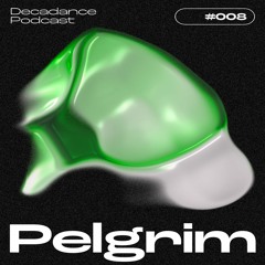 Decadance #008 | Pelgrim