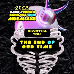 ❤️‍🔥✨✨ MDEMIXXE 2025 HARD TECHNO & SCHRANZ MIX | Siwotha You - THE END OF OUR TIME ✨✨