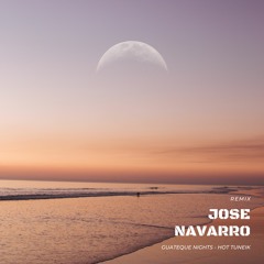 Guateque Nights (José Navarro Remix) - Hot Tuneik