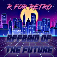 Afraid Of The Future