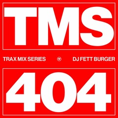 TRAX.404 DJ FETT BURGER
