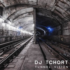 DJ Tchort - Tunnel Vision