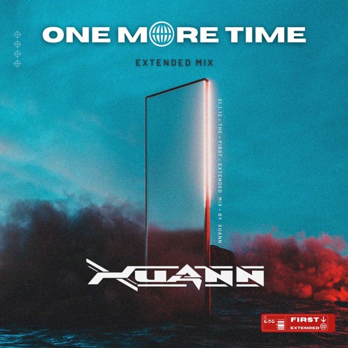 ONE MORE TIME - [ Extended MIX ] - ( XUANN ) FINAL