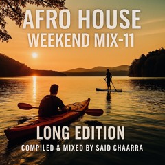 Afro House Weekend MIX - 11 (LONG EDITION)