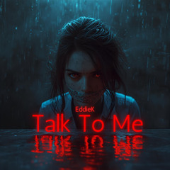 EddieK - Talk To Me