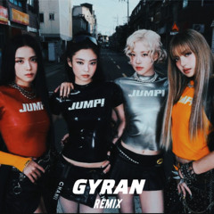 BLACKPINK - 뛰어 (JUMP) (Gyran Remix)