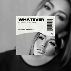 Aruhtra & Sumaia - Whatever