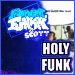 [FNF: V.S. Scott the Woz] - Holy Funk | [Fredified]