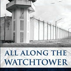 GET [PDF EBOOK EPUB KINDLE] ALL ALONG THE WATCHTOWER: Murder At Fort Devens by  William J. Craig �