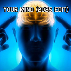 Spiral - Your Mind (2025 Edit)