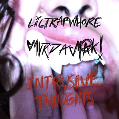 Intrusive Thoughts ft. MurdaMaki (prod. Fantom)