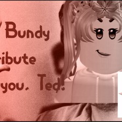 Why DID YOU LEAVE US! (Ted Bundy Tribute)
