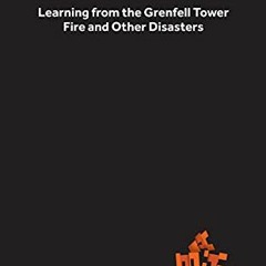 ❤️[PDF]⚡️ Catastrophe and Systemic Change: Learning from the Grenfell Tower Fire and Other Disaste