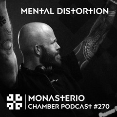 Monasterio Chamber Podcast #270 MENTAL DISTORTION