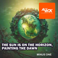 The sun is on the horizon, painting the dawn_Minus One