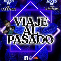 Viaje Al Pasado - ( DJ Cordoba ) - Live Set - 23/05/2020