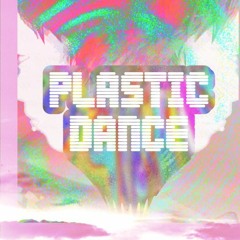Plastic Dance
