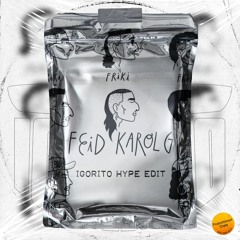 Feid & Karol G - FRIKI (IGORITO Hype Edit)