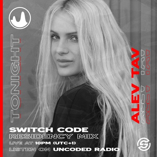 Alev Tav - Residency Mix Uncoded Radio February 2023