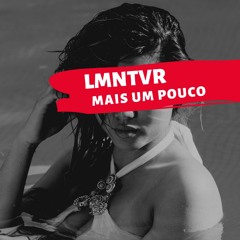 MAIS UM POUCO