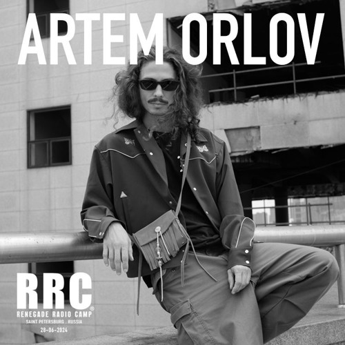 Stream Renegade Radio Camp - ARTEM ORLOV - Mix 28-06-2024 by R.R.C ...