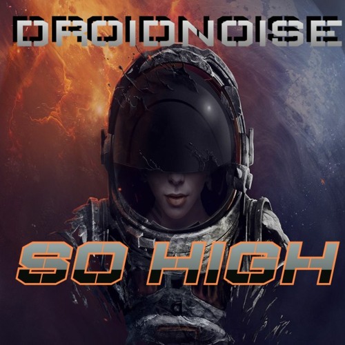 DROIDNOISE - SO HIGH (FREE DL)