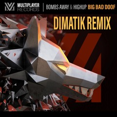 BIG BAD DOOF (DIMATIK REMIX)