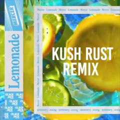 Mercer - Lemonade (Kush Rust Remix)