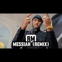 RM ft Mavado - Messiah (Remix) #AdzMixedIt