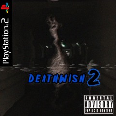 Deathwish 2 (Prod. Discent)