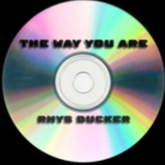 The Way You Are - Rhys Ducker