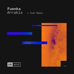 Fuenka - Arrakis (Tash Remix) [UV Noir]