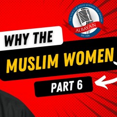 Why The Muslim Women? | Part 6 with Sh. Nassim Abdi | Albayan LIVE #135