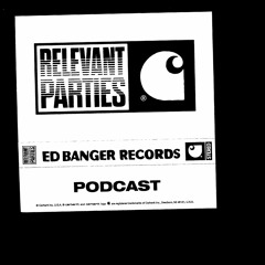 Relevant Parties Podcast Series - Ed Banger