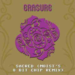 Erasure - Sacred (Moist's 8 Bit Chip Remix)