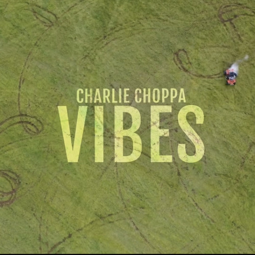 Charlie Choppa - Vibes