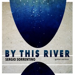 By This River (Guitar Version) Brian Eno |Sergio Sorrentino
