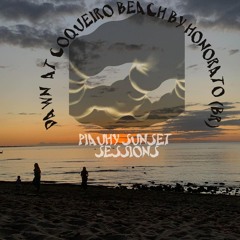 Piauhy Sunset Sessions ~ Vol. 1☮️☁️🌅 ~ Dawn at Coqueiro Beach- By Honorato (BR).