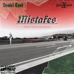 mistakes ft. Daniel Teed prod. GeckoDaGoat