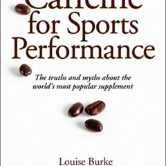 [ACCESS] EPUB ✏️ Caffeine for Sports Performance by  Louise Burke,Ben Desbrow,Lawrenc