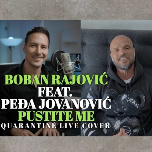Boban Rajović Ft. Pedja Jovanović - Pustite Me