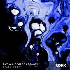 Enylo & George Cooksey - Drag Me Down