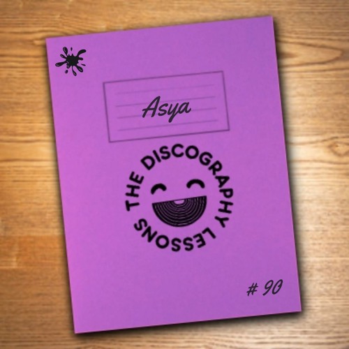 Asya - The Discography Lessons # 90