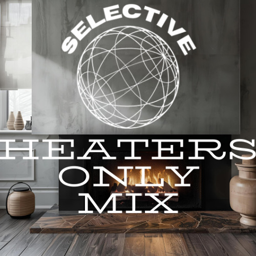 SELECTIVE PRESENTS: HEATERS ONLY