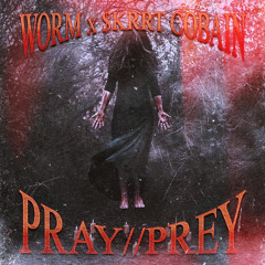 PRAY//PREY (Feat. $krrt Cobain) [prod. 2 Vile]