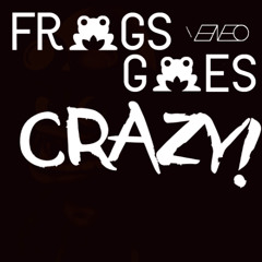 Frogs Goes Crazy! (Demo)